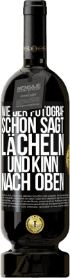 49,95 € Kostenloser Versand | Rotwein Premium Ausgabe MBS® Reserve Wie der Fotograf schon sagt, lächeln und Kinn nach oben Schwarzes Etikett. Anpassbares Etikett Reserve 12 Monate Ernte 2014 Tempranillo