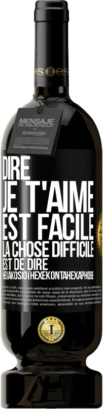 49,95 € Envoi gratuit | Vin rouge Édition Premium MBS® Réserve Dire je t'aime est facile. La chose difficile est de dire Hexakosioïhexekontahexaphobie Étiquette Noire. Étiquette personnalisable Réserve 12 Mois Récolte 2016 Tempranillo