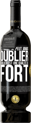 49,95 € Envoi gratuit | Vin rouge Édition Premium MBS® Réserve Le faible ne peut jamais oublier. Oublier est une qualité du fort Étiquette Noire. Étiquette personnalisable Réserve 12 Mois Récolte 2015 Tempranillo