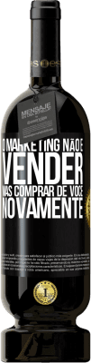 49,95 € Envio grátis | Vinho tinto Edição Premium MBS® Reserva O marketing não é vender, mas comprar de você novamente Etiqueta Preta. Etiqueta personalizável Reserva 12 Meses Colheita 2016 Tempranillo
