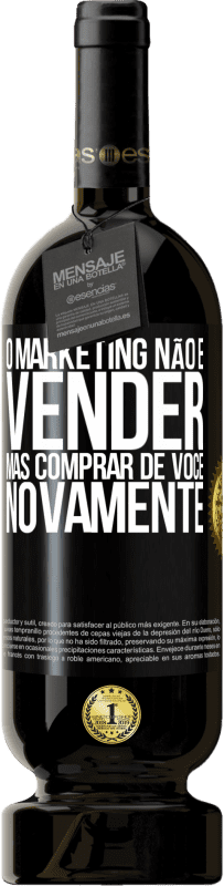 49,95 € Envio grátis | Vinho tinto Edição Premium MBS® Reserva O marketing não é vender, mas comprar de você novamente Etiqueta Preta. Etiqueta personalizável Reserva 12 Meses Colheita 2015 Tempranillo