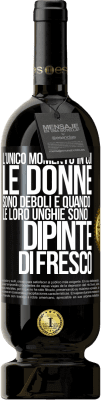 49,95 € Spedizione Gratuita | Vino rosso Edizione Premium MBS® Riserva L'unico momento in cui le donne sono deboli è quando le loro unghie sono dipinte di fresco Etichetta Nera. Etichetta personalizzabile Riserva 12 Mesi Raccogliere 2014 Tempranillo