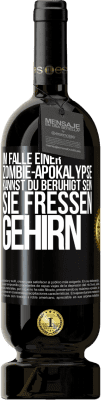 49,95 € Kostenloser Versand | Rotwein Premium Ausgabe MBS® Reserve Im Falle einer Zombie-Apokalypse kannst du beruhigt sein, sie fressen Gehirn Schwarzes Etikett. Anpassbares Etikett Reserve 12 Monate Ernte 2015 Tempranillo