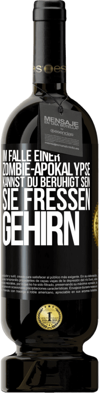 49,95 € Kostenloser Versand | Rotwein Premium Ausgabe MBS® Reserve Im Falle einer Zombie-Apokalypse kannst du beruhigt sein, sie fressen Gehirn Schwarzes Etikett. Anpassbares Etikett Reserve 12 Monate Ernte 2015 Tempranillo