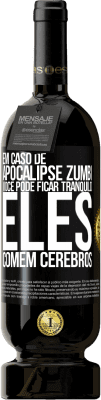 49,95 € Envio grátis | Vinho tinto Edição Premium MBS® Reserva Em caso de apocalipse zumbi, você pode ficar tranquilo, eles comem cérebros Etiqueta Preta. Etiqueta personalizável Reserva 12 Meses Colheita 2015 Tempranillo