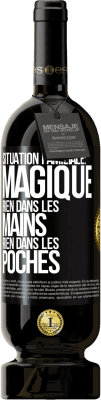 49,95 € Envoi gratuit | Vin rouge Édition Premium MBS® Réserve Situation familiale: magique. Rien dans les mains, rien dans les poches Étiquette Noire. Étiquette personnalisable Réserve 12 Mois Récolte 2014 Tempranillo