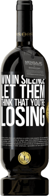 49,95 € 送料無料 | 赤ワイン プレミアム版 MBS® 予約する 黙って勝つ。あなたが負けていると彼らに思わせてください ブラックラベル. カスタマイズ可能なラベル 予約する 12 月 収穫 2016 Tempranillo
