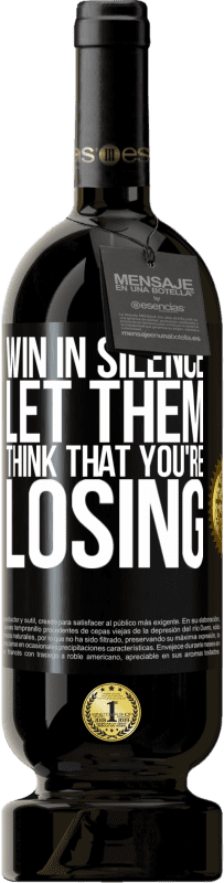 49,95 € 送料無料 | 赤ワイン プレミアム版 MBS® 予約する 黙って勝つ。あなたが負けていると彼らに思わせてください ブラックラベル. カスタマイズ可能なラベル 予約する 12 月 収穫 2016 Tempranillo