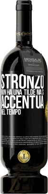 49,95 € Spedizione Gratuita | Vino rosso Edizione Premium MBS® Riserva Stronzo non ha una tilde, ma si accentua nel tempo Etichetta Nera. Etichetta personalizzabile Riserva 12 Mesi Raccogliere 2014 Tempranillo