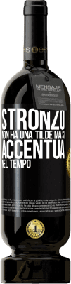 49,95 € Spedizione Gratuita | Vino rosso Edizione Premium MBS® Riserva Stronzo non ha una tilde, ma si accentua nel tempo Etichetta Nera. Etichetta personalizzabile Riserva 12 Mesi Raccogliere 2015 Tempranillo