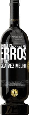 49,95 € Envio grátis | Vinho tinto Edição Premium MBS® Reserva Aprendi tanto com meus erros que fico cada vez melhor Etiqueta Preta. Etiqueta personalizável Reserva 12 Meses Colheita 2014 Tempranillo