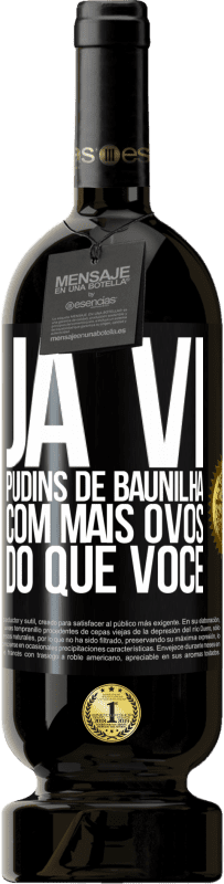 49,95 € Envio grátis | Vinho tinto Edição Premium MBS® Reserva Já vi pudins de baunilha com mais ovos do que você Etiqueta Preta. Etiqueta personalizável Reserva 12 Meses Colheita 2014 Tempranillo