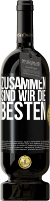 49,95 € Kostenloser Versand | Rotwein Premium Ausgabe MBS® Reserve Zusammen sind wir die Besten Schwarzes Etikett. Anpassbares Etikett Reserve 12 Monate Ernte 2016 Tempranillo