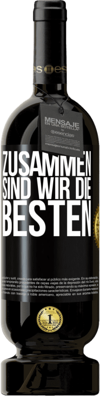 49,95 € Kostenloser Versand | Rotwein Premium Ausgabe MBS® Reserve Zusammen sind wir die Besten Schwarzes Etikett. Anpassbares Etikett Reserve 12 Monate Ernte 2014 Tempranillo