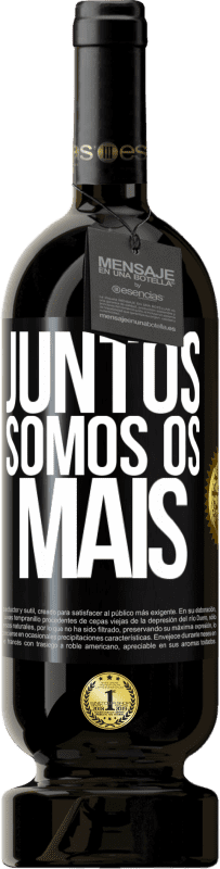 49,95 € Envio grátis | Vinho tinto Edição Premium MBS® Reserva Juntos somos os mais Etiqueta Preta. Etiqueta personalizável Reserva 12 Meses Colheita 2014 Tempranillo