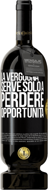 49,95 € Spedizione Gratuita | Vino rosso Edizione Premium MBS® Riserva La vergogna serve solo a perdere opportunità Etichetta Nera. Etichetta personalizzabile Riserva 12 Mesi Raccogliere 2015 Tempranillo