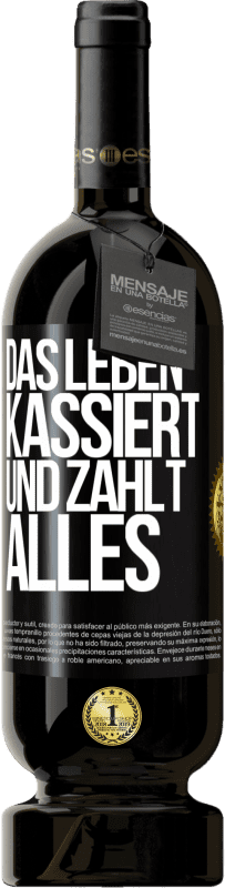 49,95 € Kostenloser Versand | Rotwein Premium Ausgabe MBS® Reserve Das Leben kassiert und zahlt alles Schwarzes Etikett. Anpassbares Etikett Reserve 12 Monate Ernte 2014 Tempranillo