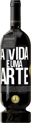 49,95 € Envio grátis | Vinho tinto Edição Premium MBS® Reserva A vida é uma arte Etiqueta Preta. Etiqueta personalizável Reserva 12 Meses Colheita 2016 Tempranillo