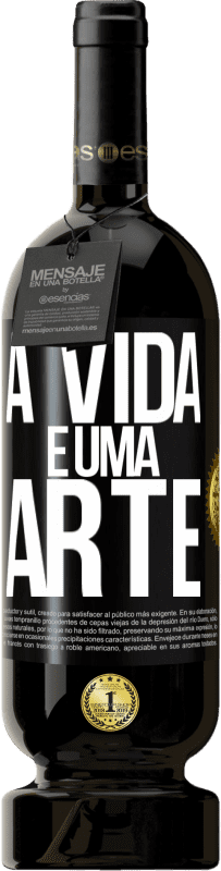 49,95 € Envio grátis | Vinho tinto Edição Premium MBS® Reserva A vida é uma arte Etiqueta Preta. Etiqueta personalizável Reserva 12 Meses Colheita 2014 Tempranillo