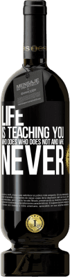 49,95 € Free Shipping | Red Wine Premium Edition MBS® Reserve Life is teaching you who does, who does not and who never Black Label. Customizable label Reserve 12 Months Harvest 2015 Tempranillo