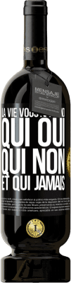 49,95 € Envoi gratuit | Vin rouge Édition Premium MBS® Réserve La vie vous apprend qui oui, qui non et qui jamais Étiquette Noire. Étiquette personnalisable Réserve 12 Mois Récolte 2016 Tempranillo