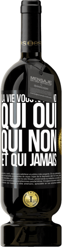 49,95 € Envoi gratuit | Vin rouge Édition Premium MBS® Réserve La vie vous apprend qui oui, qui non et qui jamais Étiquette Noire. Étiquette personnalisable Réserve 12 Mois Récolte 2014 Tempranillo