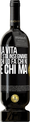 49,95 € Spedizione Gratuita | Vino rosso Edizione Premium MBS® Riserva La vita ti sta insegnando chi lo fa, chi no e chi mai Etichetta Nera. Etichetta personalizzabile Riserva 12 Mesi Raccogliere 2016 Tempranillo