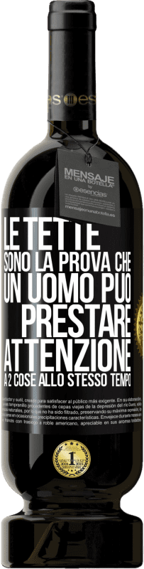 49,95 € Spedizione Gratuita | Vino rosso Edizione Premium MBS® Riserva Le tette sono la prova che un uomo può prestare attenzione a 2 cose allo stesso tempo Etichetta Nera. Etichetta personalizzabile Riserva 12 Mesi Raccogliere 2016 Tempranillo