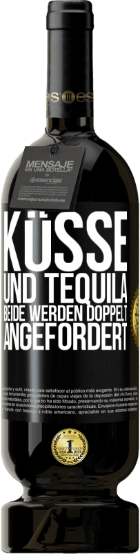 49,95 € Kostenloser Versand | Rotwein Premium Ausgabe MBS® Reserve Küsse und Tequila. Beide werden doppelt angefordert Schwarzes Etikett. Anpassbares Etikett Reserve 12 Monate Ernte 2015 Tempranillo