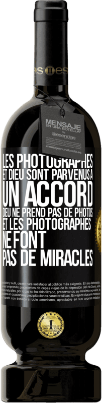 49,95 € Envoi gratuit | Vin rouge Édition Premium MBS® Réserve Les photographes et Dieu sont parvenus à un accord. Dieu ne prend pas de photos et les photographes ne font pas de miracles Étiquette Noire. Étiquette personnalisable Réserve 12 Mois Récolte 2014 Tempranillo