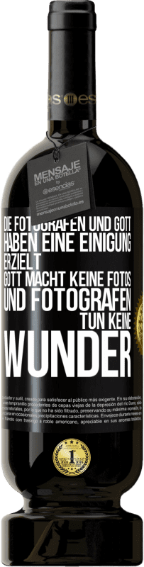 49,95 € Kostenloser Versand | Rotwein Premium Ausgabe MBS® Reserve Die Fotografen und Gott haben eine Einigung erzielt. Gott macht keine Fotos und Fotografen tun keine Wunder Schwarzes Etikett. Anpassbares Etikett Reserve 12 Monate Ernte 2014 Tempranillo