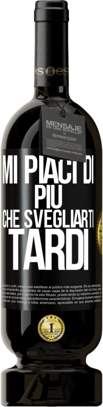 49,95 € Spedizione Gratuita | Vino rosso Edizione Premium MBS® Riserva Mi piaci di più che svegliarti tardi Etichetta Nera. Etichetta personalizzabile Riserva 12 Mesi Raccogliere 2014 Tempranillo