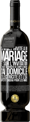 49,95 € Envoi gratuit | Vin rouge Édition Premium MBS® Réserve Ils m'ont invité à un mariage et sur l'invitation il y avait un numéro de compte bancaire. J'ai domicilié l'électricité et l'eau Étiquette Noire. Étiquette personnalisable Réserve 12 Mois Récolte 2014 Tempranillo