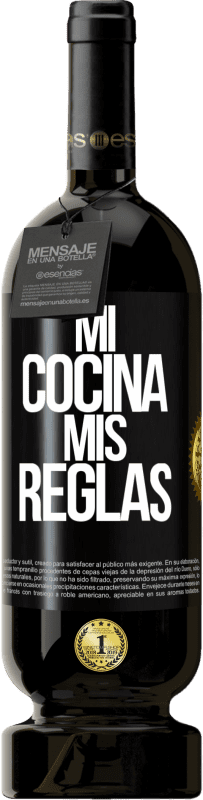 49,95 € Envío gratis | Vino Tinto Edición Premium MBS® Reserva Mi cocina, mis reglas Etiqueta Negra. Etiqueta personalizable Reserva 12 Meses Cosecha 2014 Tempranillo