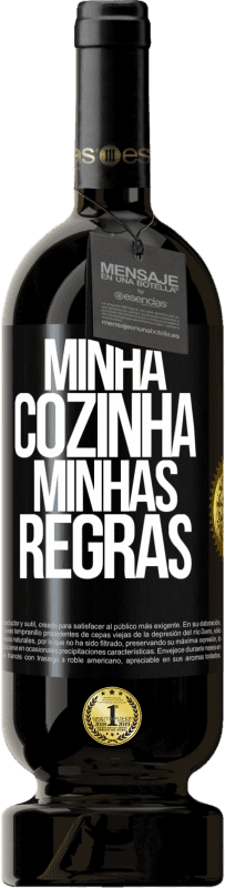 49,95 € Envio grátis | Vinho tinto Edição Premium MBS® Reserva Minha cozinha, minhas regras Etiqueta Preta. Etiqueta personalizável Reserva 12 Meses Colheita 2014 Tempranillo