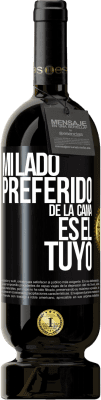 49,95 € Envío gratis | Vino Tinto Edición Premium MBS® Reserva Mi lado preferido de la cama es el tuyo Etiqueta Negra. Etiqueta personalizable Reserva 12 Meses Cosecha 2014 Tempranillo