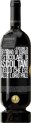 49,95 € Spedizione Gratuita | Vino rosso Edizione Premium MBS® Riserva Odio quelle persone che soffrono di sordità testicolare ... dai, ascoltano quello che esce dalle loro palle Etichetta Nera. Etichetta personalizzabile Riserva 12 Mesi Raccogliere 2016 Tempranillo