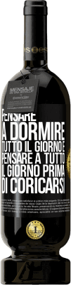 49,95 € Spedizione Gratuita | Vino rosso Edizione Premium MBS® Riserva Pensare a dormire tutto il giorno e pensare a tutto il giorno prima di coricarsi Etichetta Nera. Etichetta personalizzabile Riserva 12 Mesi Raccogliere 2015 Tempranillo