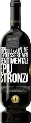 49,95 € Spedizione Gratuita | Vino rosso Edizione Premium MBS® Riserva Ripeti con me: devo essere meno sentimentale e più stronza Etichetta Nera. Etichetta personalizzabile Riserva 12 Mesi Raccogliere 2015 Tempranillo