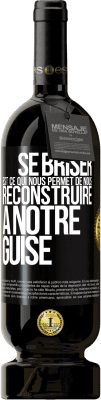 49,95 € Envoi gratuit | Vin rouge Édition Premium MBS® Réserve Se briser est ce qui nous permet de nous reconstruire à notre guise Étiquette Noire. Étiquette personnalisable Réserve 12 Mois Récolte 2015 Tempranillo