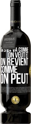 49,95 € Envoi gratuit | Vin rouge Édition Premium MBS® Réserve On s'en va comme on veut et on revient comme on peut Étiquette Noire. Étiquette personnalisable Réserve 12 Mois Récolte 2015 Tempranillo