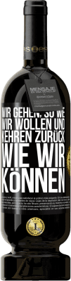 49,95 € Kostenloser Versand | Rotwein Premium Ausgabe MBS® Reserve Wir gehen, so wie wir wollen und kehren zurück, wie wir können Schwarzes Etikett. Anpassbares Etikett Reserve 12 Monate Ernte 2014 Tempranillo