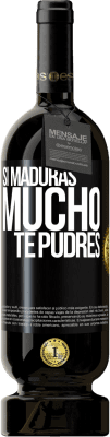 49,95 € Envío gratis | Vino Tinto Edición Premium MBS® Reserva Si maduras mucho te pudres Etiqueta Negra. Etiqueta personalizable Reserva 12 Meses Cosecha 2015 Tempranillo