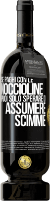 49,95 € Spedizione Gratuita | Vino rosso Edizione Premium MBS® Riserva Se paghi con le noccioline, puoi solo sperare di assumere scimmie Etichetta Nera. Etichetta personalizzabile Riserva 12 Mesi Raccogliere 2014 Tempranillo