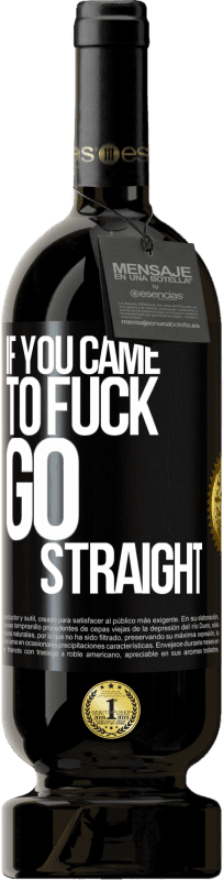 49,95 € 免费送货 | 红酒 高级版 MBS® 预订 如果你来他妈的，直走 黑标. 可自定义的标签 预订 12 个月 收成 2016 Tempranillo