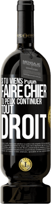 49,95 € Envoi gratuit | Vin rouge Édition Premium MBS® Réserve Si tu viens pour faire chier, tu peux continuer tout droit Étiquette Noire. Étiquette personnalisable Réserve 12 Mois Récolte 2014 Tempranillo