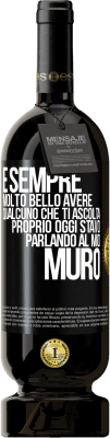 49,95 € Spedizione Gratuita | Vino rosso Edizione Premium MBS® Riserva È sempre molto bello avere qualcuno che ti ascolta. Proprio oggi stavo parlando al mio muro Etichetta Nera. Etichetta personalizzabile Riserva 12 Mesi Raccogliere 2014 Tempranillo