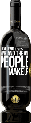 49,95 € 送料無料 | 赤ワイン プレミアム版 MBS® 予約する 私には2つの人生があります。私と一人が構成する ブラックラベル. カスタマイズ可能なラベル 予約する 12 月 収穫 2016 Tempranillo