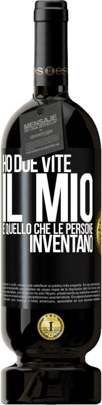 49,95 € Spedizione Gratuita | Vino rosso Edizione Premium MBS® Riserva Ho due vite. Il mio e quello che le persone inventano Etichetta Nera. Etichetta personalizzabile Riserva 12 Mesi Raccogliere 2014 Tempranillo