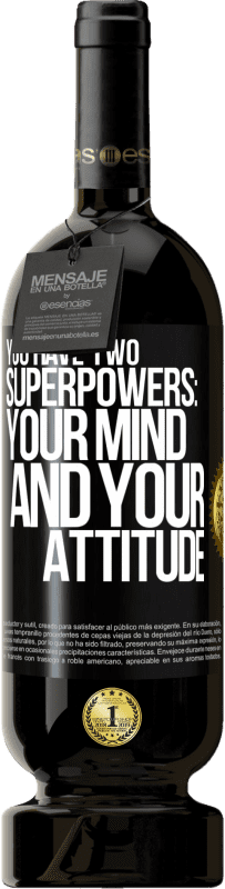 49,95 € Free Shipping | Red Wine Premium Edition MBS® Reserve You have two superpowers: Your mind and your attitude Black Label. Customizable label Reserve 12 Months Harvest 2014 Tempranillo